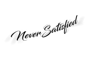 Never Satisfied decal sticker banner 